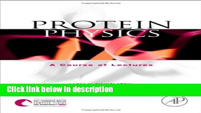 [PDF] Protein Physics: A Course of Lectures (Soft Condensed Matter, Complex Fluids and