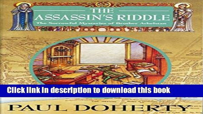 [Popular Books] The Assassin s Riddle (Sorrowful Mysteries of Brother Athelstan) Full Online