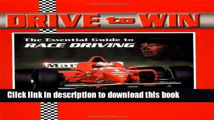 [Popular Books] Drive to Win: The Essential Guide to Race Driving Download Online