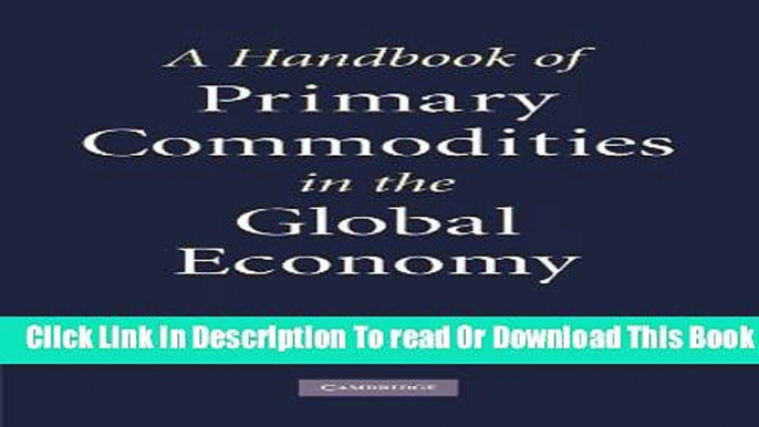 [Download] A Handbook of Primary Commodities in the Global Economy Hardcover Free