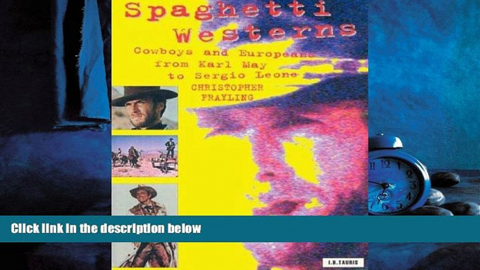 Online eBook Spaghetti Westerns: Cowboys and Europeans from Karl May to Sergio Leone (Cinema and