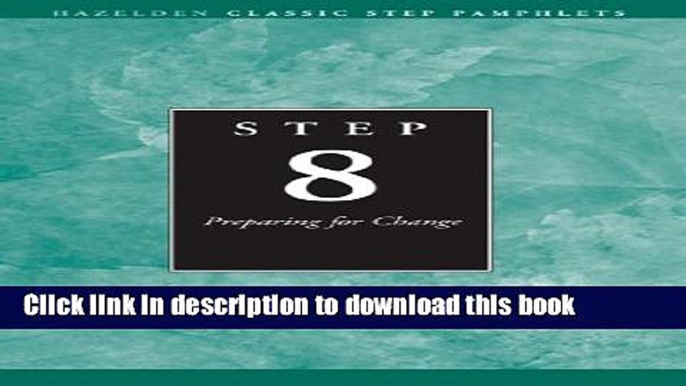 [PDF] Step 8 AA Preparing for Change: Hazelden Classic Step Pamphlets Full Online