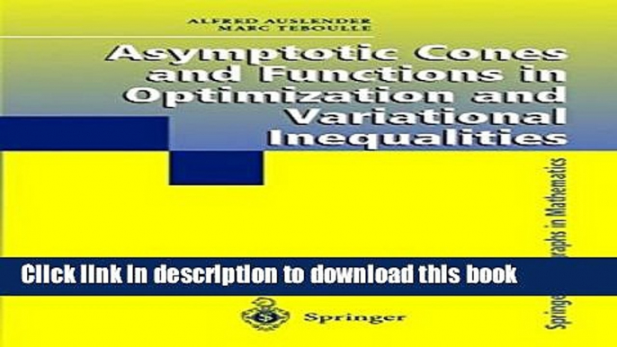 [Download] Asymptotic Cones and Functions in Optimization and Variational Inequalities Hardcover