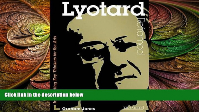 book online Lyotard Reframed: Interpreting Key Thinkers for the Arts (Contemporary Thinkers