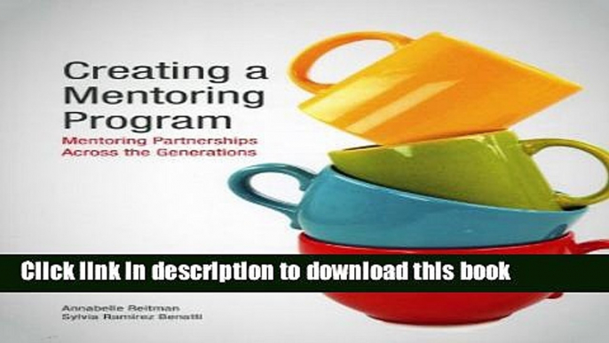 [Popular] Creating a Mentoring Program: Mentoring Partnerships Across the Generations Paperback