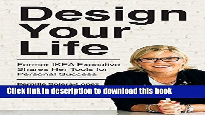 [Popular] Design Your Life: Former IKEA Executive Shares Her Tools for Personal Success Paperback