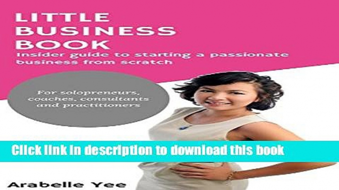 [Popular] Little Business Book: Insider Guide To Starting A Passionate Business From Scratch