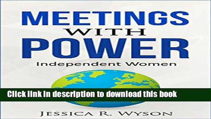 [Popular] Meetings with Power: Independent Women Hardcover Free