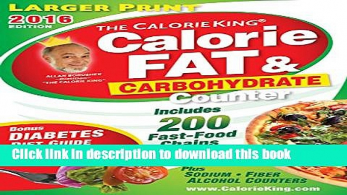 [Popular] The CalorieKing Calorie, Fat   Carbohydrate Counter 2016: Larger Print Edition Kindle