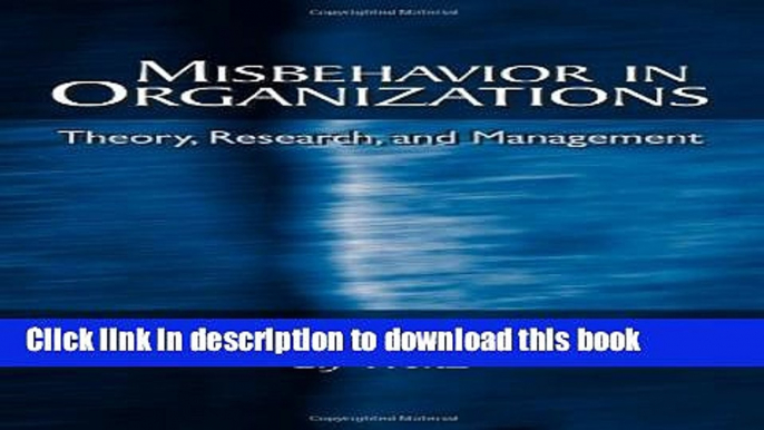 [Download] Misbehavior in Organizations: Theory, Research, and Management (Applied Psychology