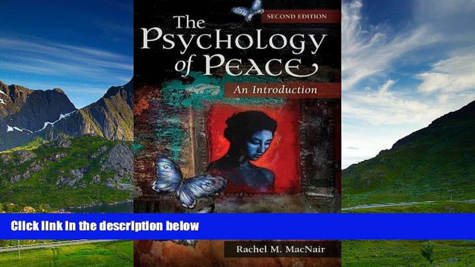 READ FREE FULL  The Psychology of Peace: An Introduction, 2nd Edition  READ Ebook Full Ebook Free