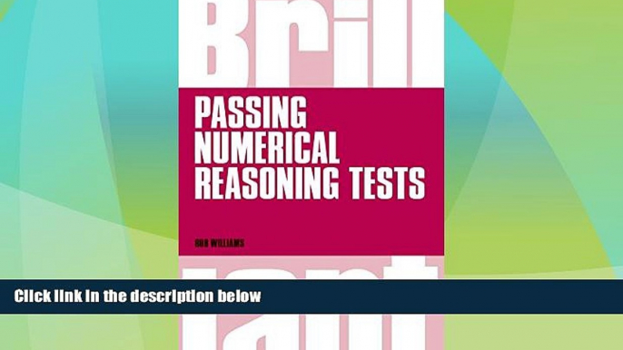 READ FREE FULL  Brilliant Passing Numerical Reasoning Tests: Everything you need to know to