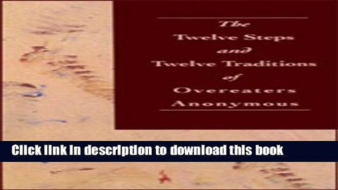 [Popular] The Twelve Steps and Twelve Traditions of Overeaters Anonymous Paperback Online