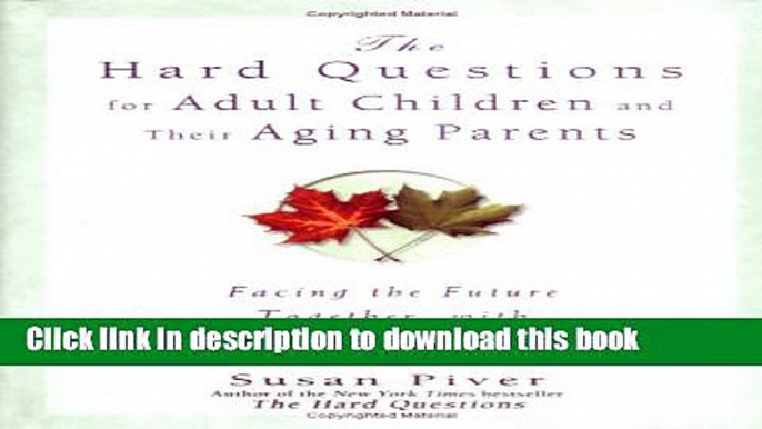 [Popular] Hard Questions For Adult Children And Their Aging Parents Hardcover Collection