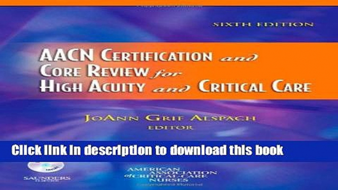 [PDF] AACN Certification and Core Review for High Acuity and Critical Care, 6e (Alspach, AACN