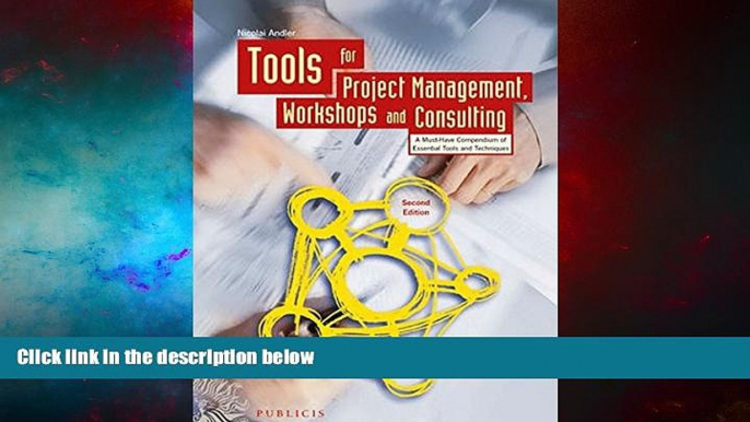 READ FREE FULL  Tools for Project Management, Workshops and Consulting: A Must-Have Compendium of