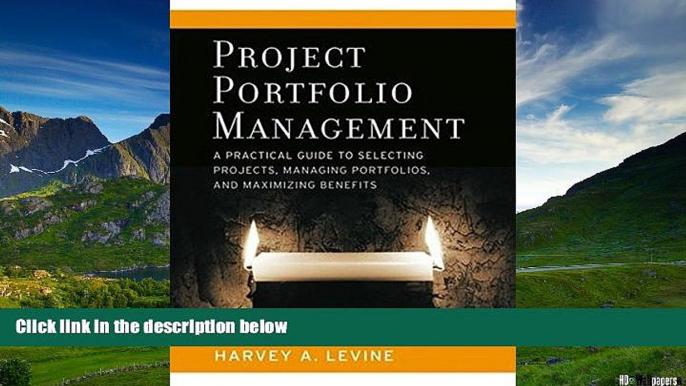 Must Have  Project Portfolio Management: A Practical Guide to Selecting Projects, Managing