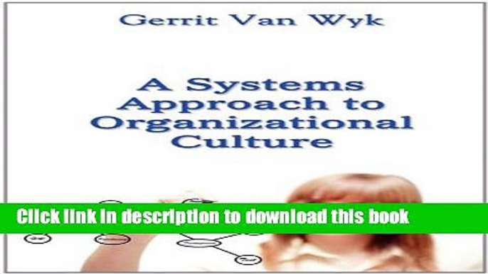 [Download] A Systems Approach to Organizational Culture Kindle Collection