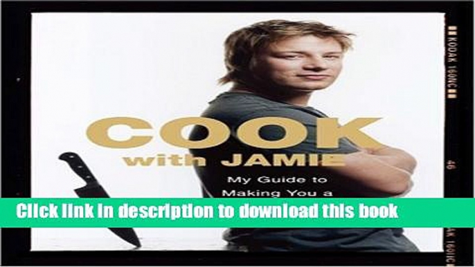 [Download] Cook with Jamie: My Guide to Making You a Better Cook Paperback Free