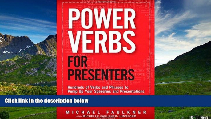 READ FREE FULL  Power Verbs for Presenters: Hundreds of Verbs and Phrases to Pump Up Your