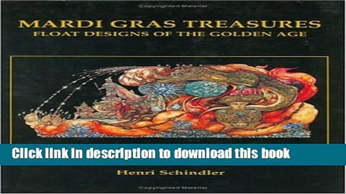 [Download] Mardi Gras Treasures: Float Designs of the Golden Age (Vol 2) Paperback Free