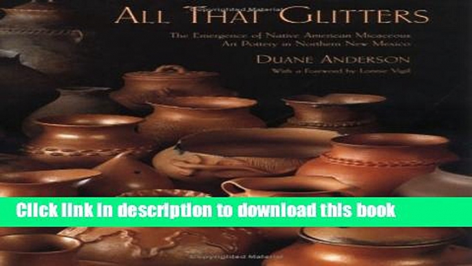 [Download] All That Glitters: The Emergence of Native American Micaceous Art Pottery in Northern