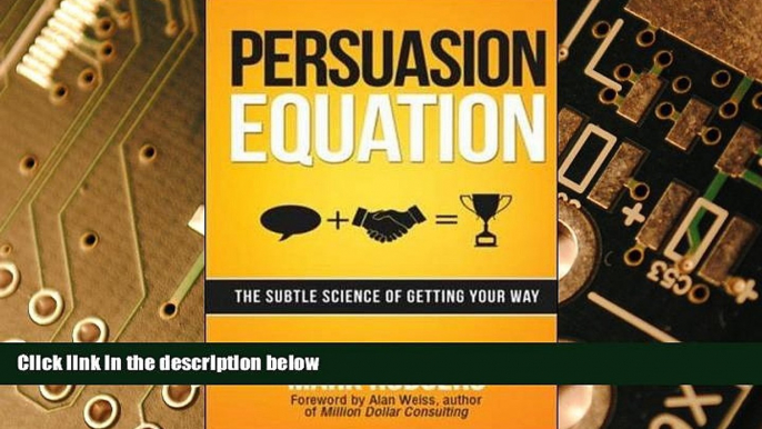 Must Have PDF  Persuasion Equation: The Subtle Science of Getting Your Way  Free Full Read Best