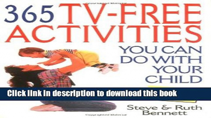 [PDF] 365 TV-Free Activities You Can Do with Your Child (365 Activities) Full Online