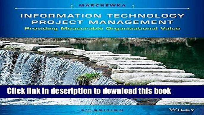 [Download] Information Technology Project Management: Providing Measurable Organizational Value