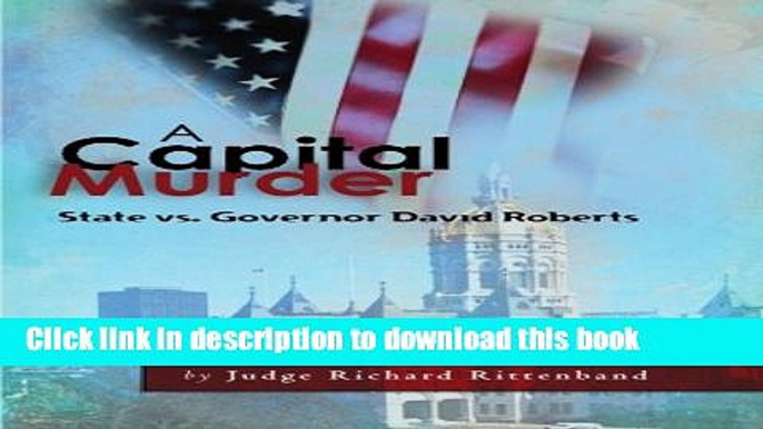 [Popular] A Capital Murder: State vs. Governor David Roberts Kindle Free