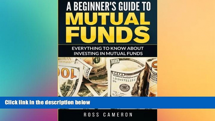 READ book  A Beginner s Guide to Mutual Fund: Everything to Know to Start Investing in Mutual