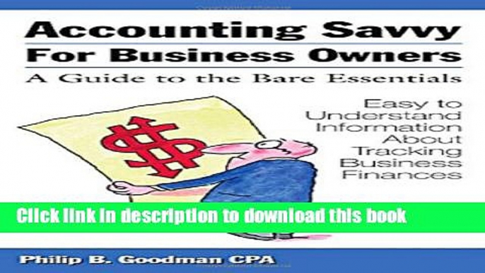 [Download] Accounting Savvy for Business Owners: A Guide to the Bare Essentials Hardcover Online