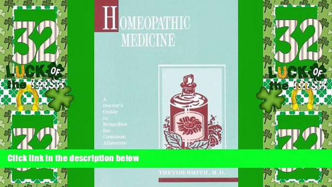 Big Deals  Homeopathic Medicine: A Doctor s Guide to Remedies for Common Ailments  Best Seller