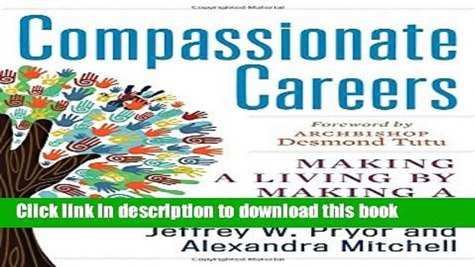 [Popular Books] Compassionate Careers: Making a Living by Making a Difference Full Online