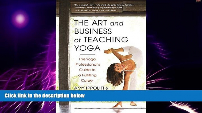 Big Deals  The Art and Business of Teaching Yoga: The Yoga Professional s Guide to a Fulfilling