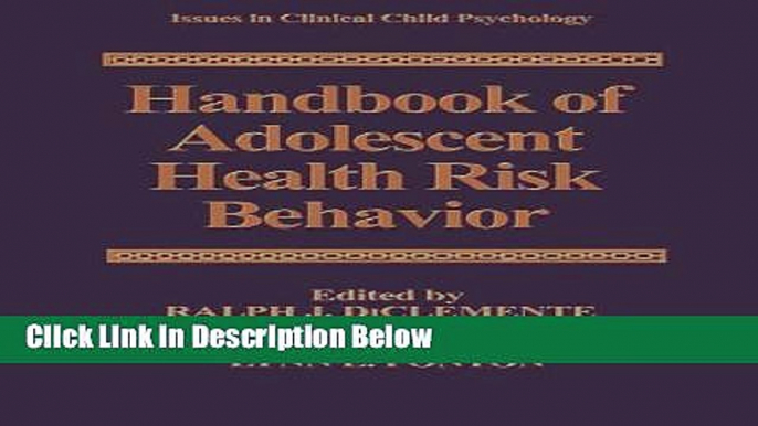 Ebook Handbook of Adolescent Health Risk Behavior (Issues in Clinical Child Psychology) Full Online