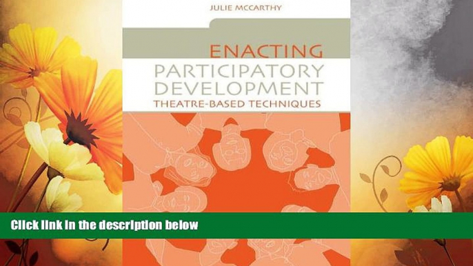 READ FREE FULL  Enacting Participatory Development: Theatre-based Techniques  READ Ebook Full