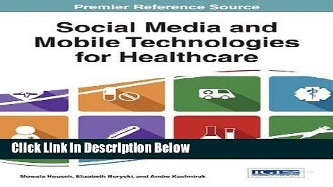 Ebook Social Media and Mobile Technologies for Healthcare (Advances in Healthcare Information