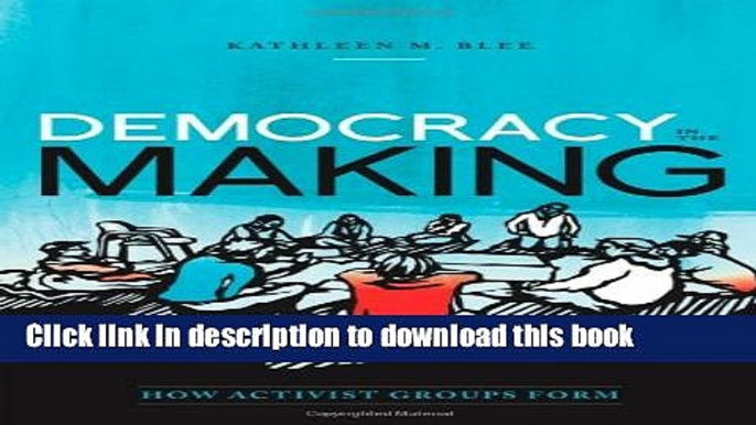 [Popular Books] Democracy in the Making: How Activist Groups Form Free Online