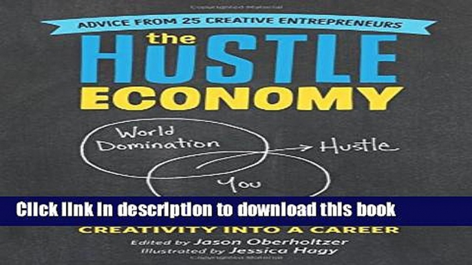 [Download] The Hustle Economy: Transforming Your Creativity Into a Career Kindle Online