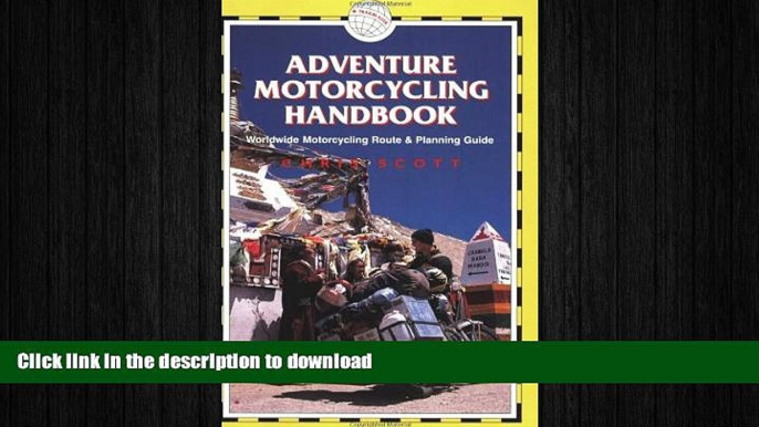 FAVORITE BOOK  Adventure Motorcycling Handbook, 5th: Worldwide Motorcycling Route   Planning