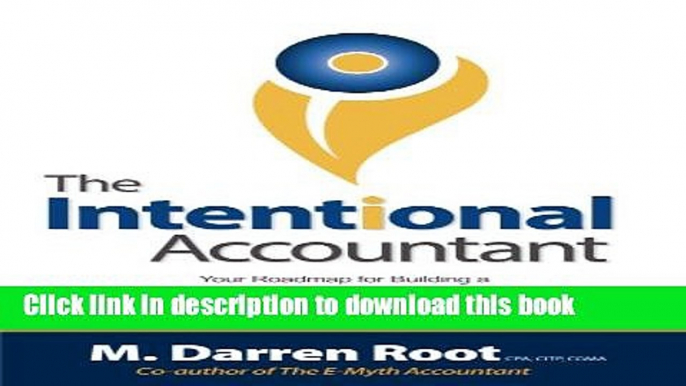 [Popular] The Intentional Accountant: Your Roadmap For Building a Next Generation Accounting Firm