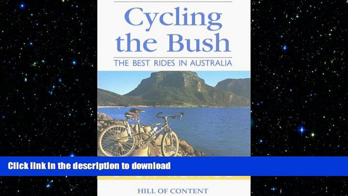 FAVORITE BOOK  Cycling the Bush: The Best Rides in Australia FULL ONLINE