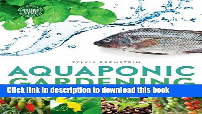 [Popular] Aquaponic Gardening: A Step-By-Step Guide to Raising Vegetables and Fish Together