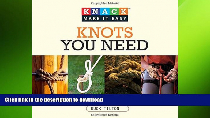 FAVORITE BOOK  Knack Knots You Need: Step-By-Step Instructions For More Than 100 Of The Best