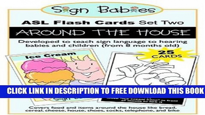 [Download] Sign Babies ASL Flash Cards, Set Two: Around the House Paperback Online