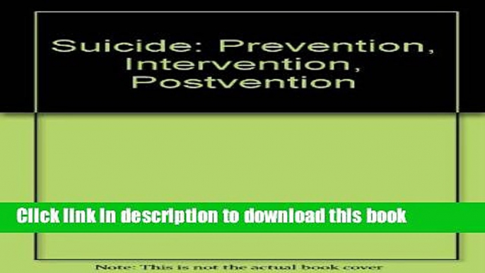 [Download] Suicide: Prevention, Intervention, Postvention Kindle Online