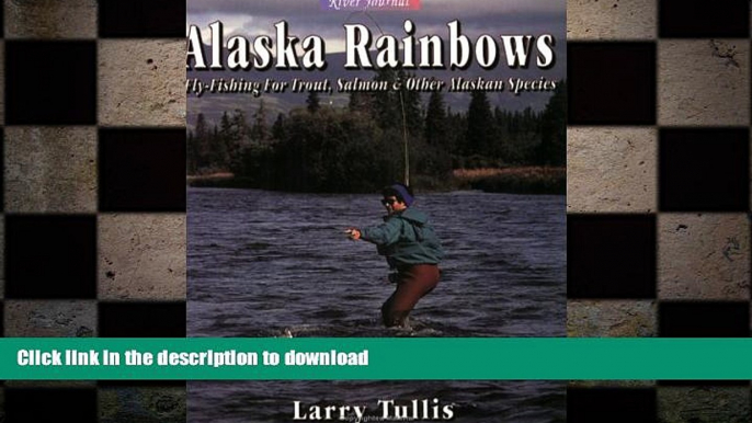 READ  Alaska Rainbows: Fly-Fishing for Trout and Salmon   Other Alaskan Species (River Journal)