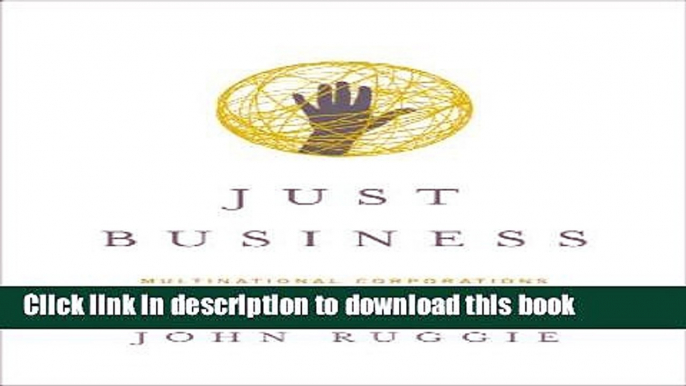 [Popular] Just Business: Multinational Corporations and Human Rights (Norton Global Ethics Series)