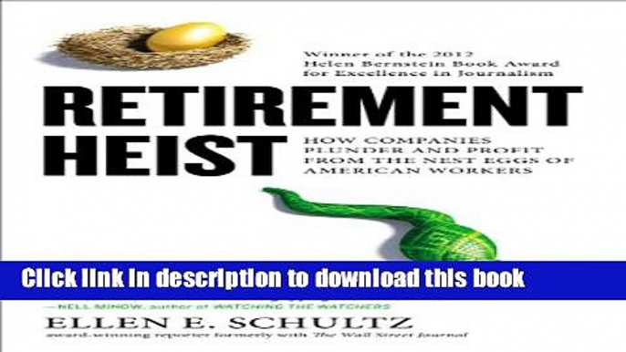 [Popular] Retirement Heist: How Companies Plunder and Profit from the Nest Eggs of American